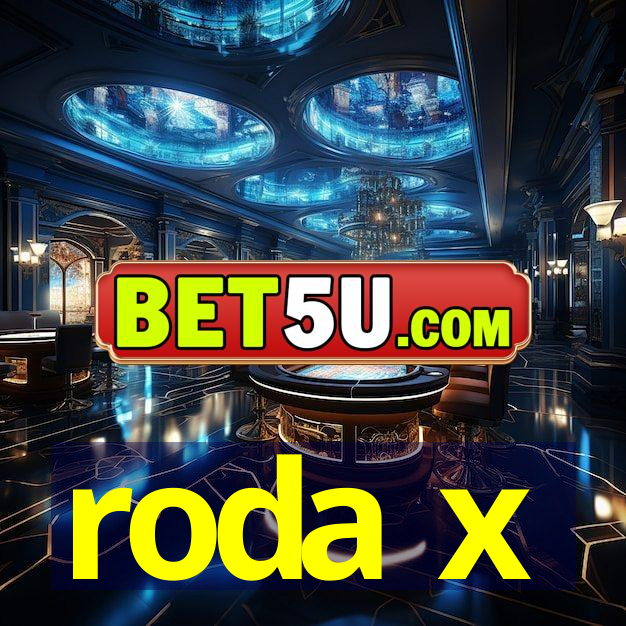 roda x